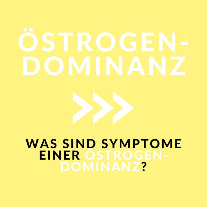 Östrogendominanz: Was es ist, wie du es erkennst und was du dagegen tun kannst