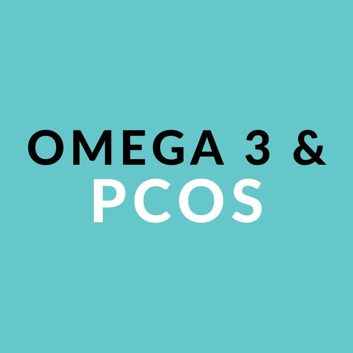 OMEGA 3: Warum du es als PCOS Frau oder während deiner Schwangerschaft nehmen solltest